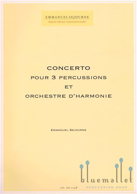 Sejourne , Emmanuel - Concerto pour 3 percussions et Orchestre D'Harmonie (スコア・パート譜セット)