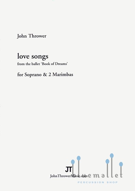 Thrower , John - Love Songs for Soprano & 2 Marimbas (スコア・パート譜セット)