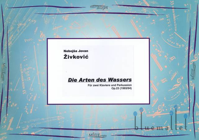 Zivkovic , Nebojsa Jovan - Die Arten des Wassers for Two Piano & Percussion (スコアのみ)