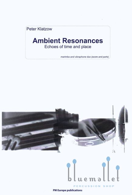 Klatzow , Peter - Ambient Resonances Marimba & Vibraphone Duo (スコア・パート譜セット)
