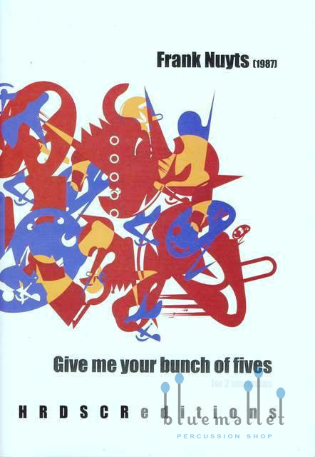 Nuyts , Frank - Give Me Your Bunch of Fives for 2 Marimbas (スコア2冊セット)