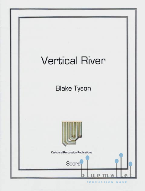 Tyson , Blake - Vertical River (スコア・パート譜セット)