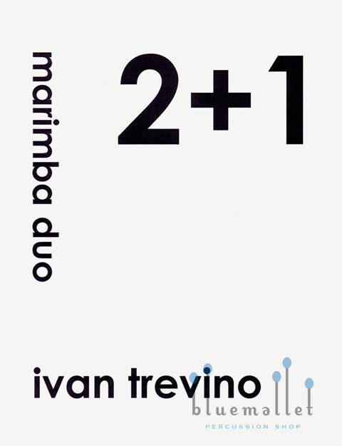 Trevino , Ivan - 2+1 for Marimba Duo (スコア・パート譜セット)