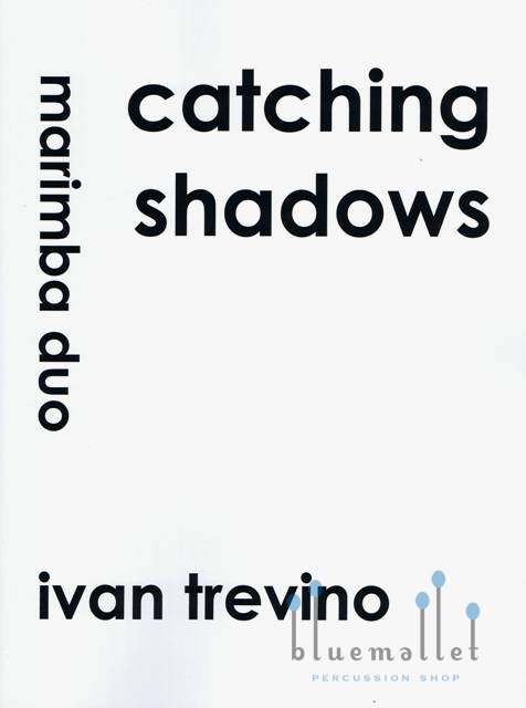 Trevino , Ivan - Catching Shadows for Marimba Duo (スコア・パート譜セット)