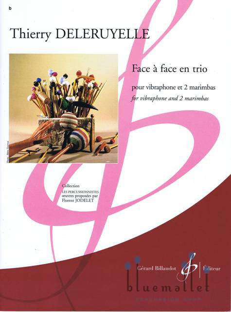 Deleruyelle , Thierry - Face a Face en Trio pour Vibraphone et 2 Marimbas (スコア・パート譜セット)