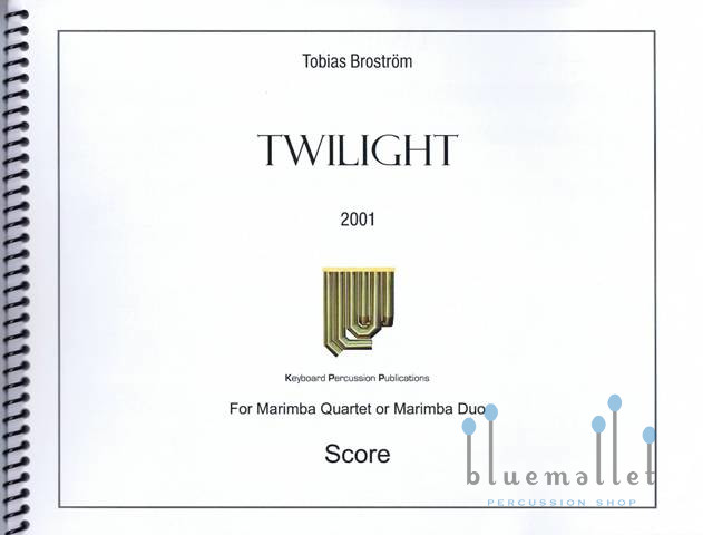 Brostrom , Tobias - Twilight for Marimba Quartet or Marimba Duo (スコア・パート譜セット)