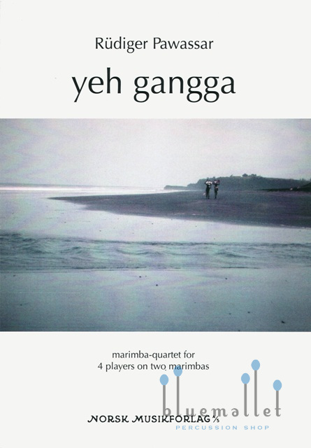 Pawassar , Rudiger - Yeh Gangga Marimba-Quartet for 4 Players on Two Marimbas (スコア・パート譜セット)