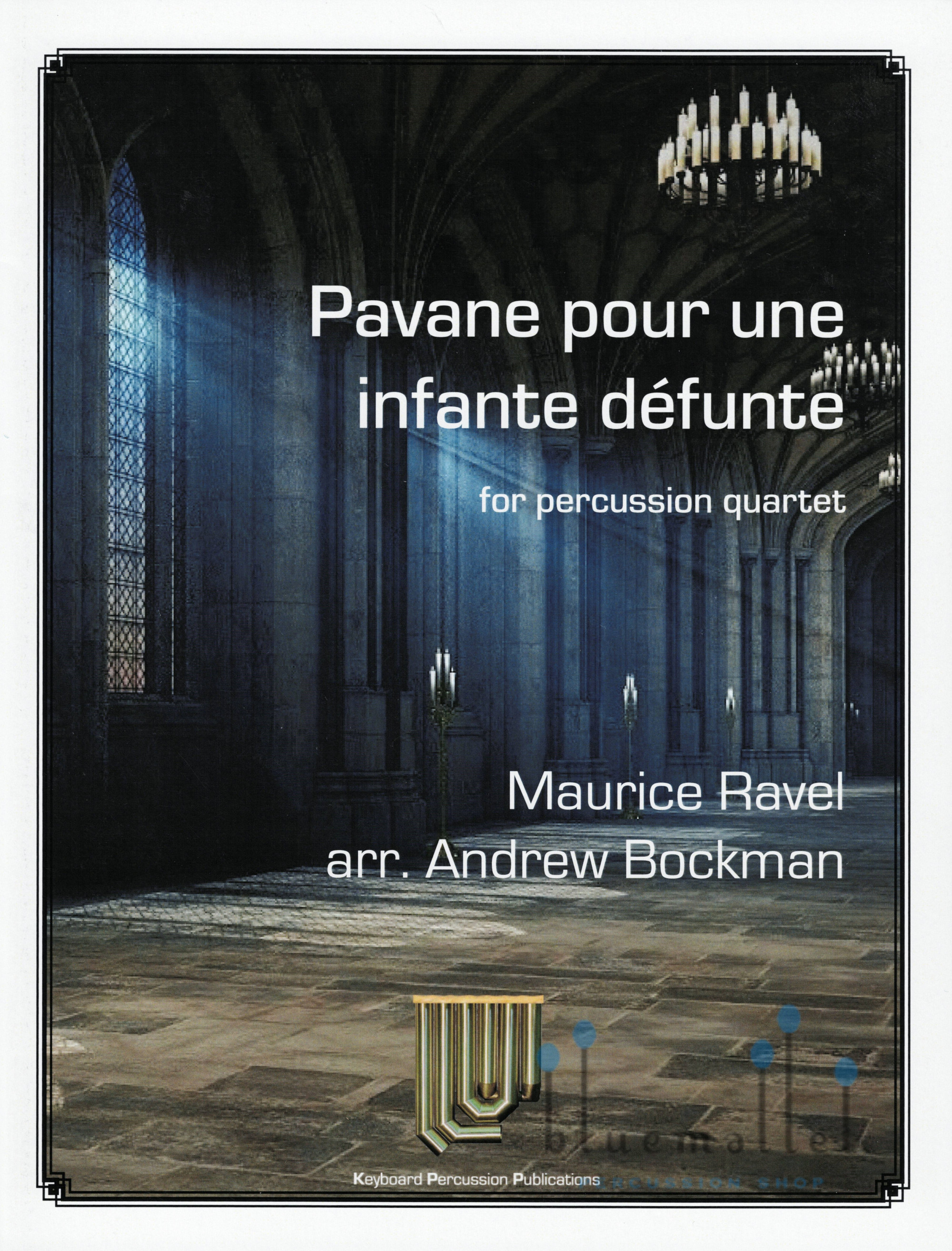 Ravel , Maurice - Pavane pour une Infante Defunte (arr. Andrew Bockman) (スコア・パート譜セット)