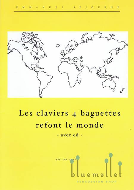Sejourne , Emmanuel / Velluet , Philippe - Les Claviers 4 Baguettes Refont le Monde
