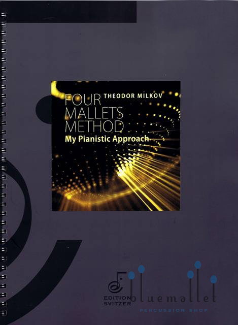 Milkov , Theodor - Four Mallets Method My Pianistic Approach
