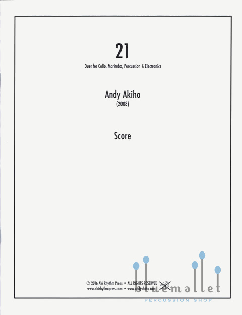Akiho , Andy - 21 Duet for Cello, Marimba, Percussion&Electronics (スコア・パート譜セット)