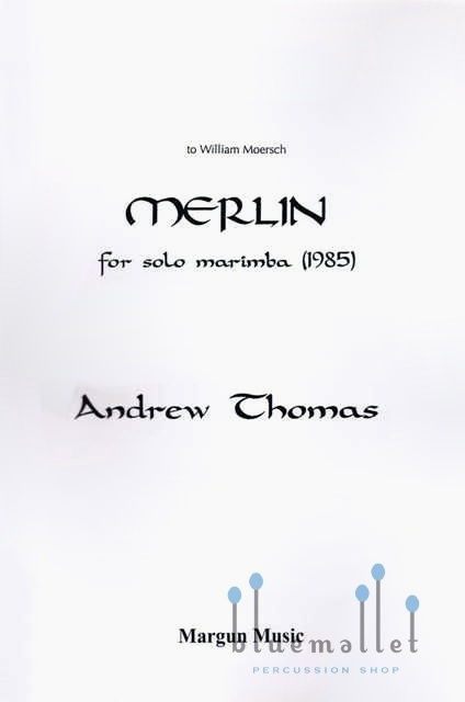 Thomas , Andrew - Merlin for Solo Marimba