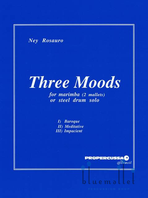 Rosauro , Ney - Three Moods for Marimba (2mallets) or Steel Drum Solo