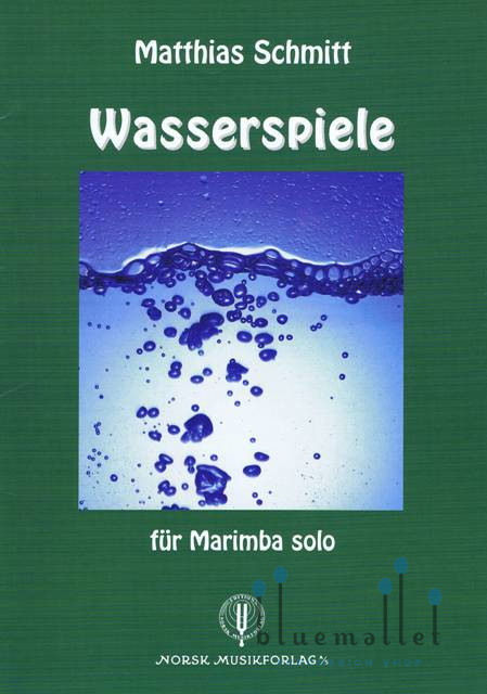 Schmitt , Matthias - Wasserspiele fur Marimba Solo