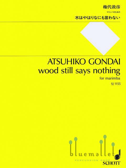 Gondai , Atsuhiko - Wood Still Says Nothing for Marimba
