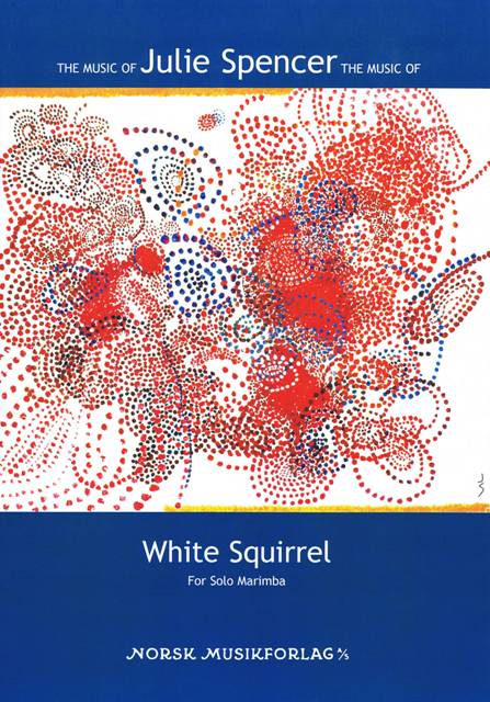 Spencer , Julie Arlene - White Squirrel for Solo Marimba