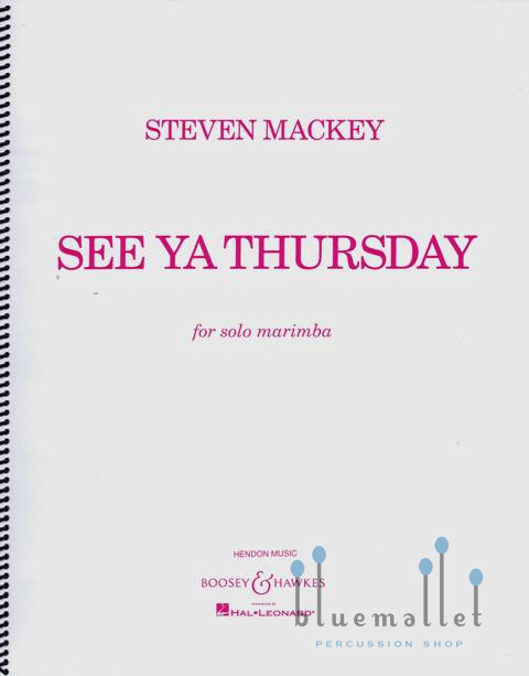 Mackey , Steven - See Ya Thursday for Solo Marimba
