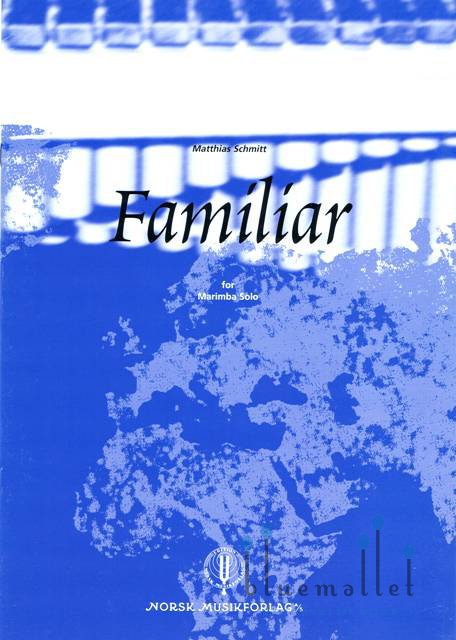 Schmitt , Matthias - Familiar for Marimba Solo