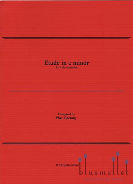 Cheung , Pius - Etude in E Minor for Solo Marimba