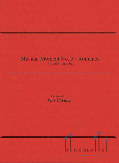 Cheung , Pius - Musical Moment No.5 Romance for Solo Marimba