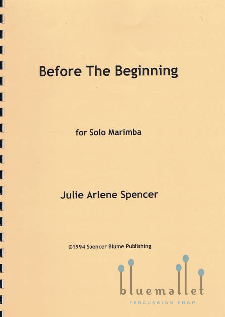 Spencer , Julie Arlene - Before The Beginning A Chorale for Solo Marimba