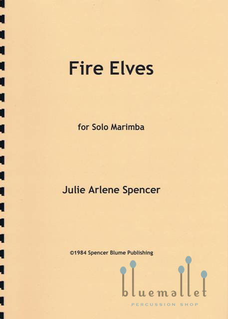 Spencer , Julie Arlene - Fire Elves for Solo Marimba