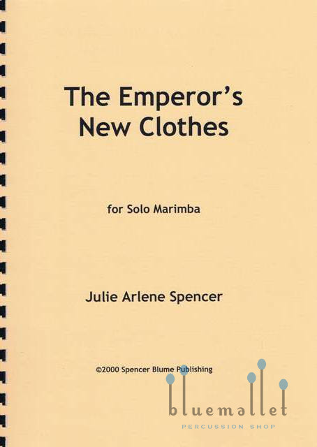 Spencer , Julie Arlene - The Emperor's New Clothes for Solo Marimba