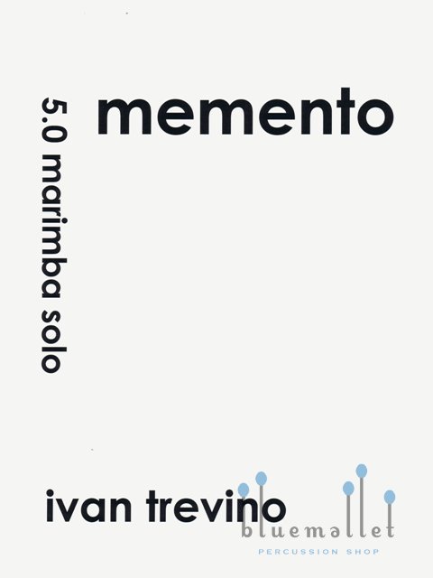 Trevino , Ivan - Memento for Solo Marimba (5oct. version)