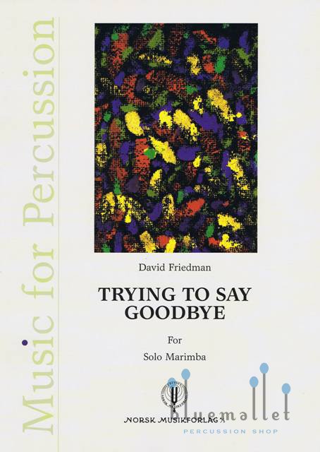 Friedman , David - Trying to Say Goodbye