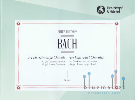Bach , Johann Sebastian - 371 Vierstimmige Chorale fur ein Tasteninstrument (Orgel , Klavier , Cembalo)