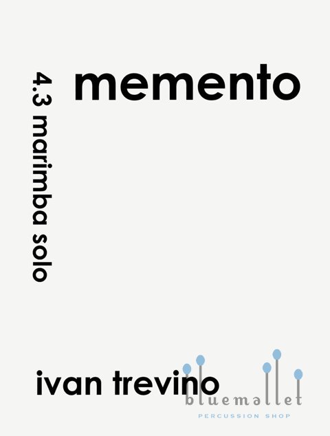 Trevino , Ivan - Memento for Solo Marimba (4-1/3oct. version)