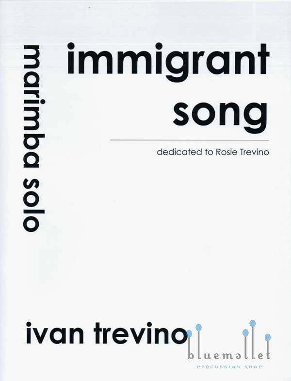 Trevino , Ivan - Immigrant Song for Marimba Solo