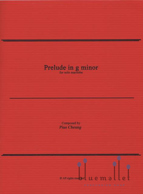 Cheung , Pius - Prelude in g minor for Solo Marimba
