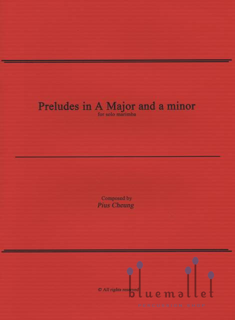 Cheung , Pius - Prelude in A Major & a minor for Solo Marimba