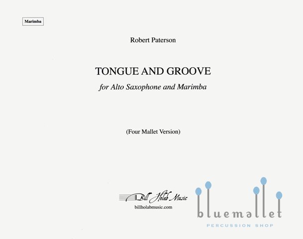 Paterson , Robert - Tongue and Groove for Alto Saxophone and Marimba (Four Mallet Version) (スコア・パート譜セット)