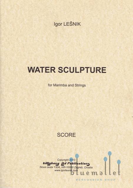 Lesnik , Igor - Water Sculpture for Marimba and Strings (弦楽合奏伴奏版 / スコア・マリンバパート譜セット)