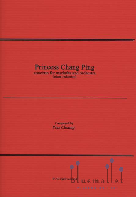 Cheung , Pius - Princess Chang Ping Concerto for Marimba and Orchestra (ピアノ伴奏版 / スコア・パート譜セット)
