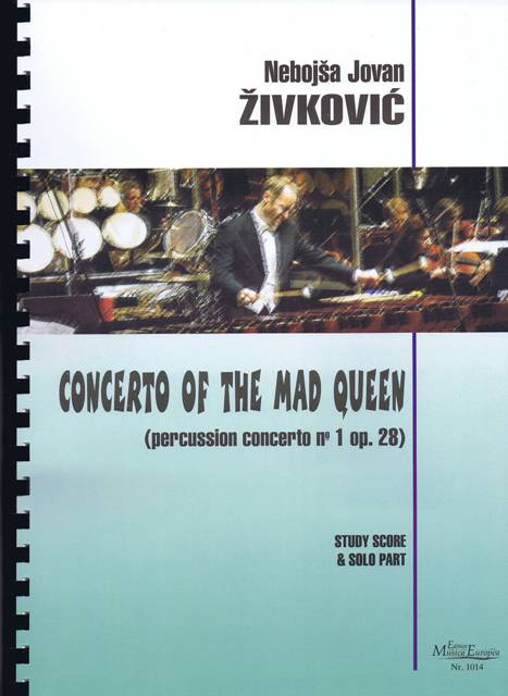 Zivkovic , Nebojsa Jovan - Concerto of the Mad Queen Percussion Concerto No.1 op.28 (オーケストラ伴奏版/スコア・ソロパート譜セット)
