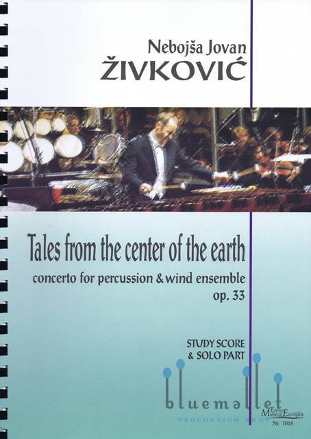 Zivkovic , Nebojsa Jovan - Tales from Center of the Earth Concerto for Percussion & Wind Ensemble (スコア・パート譜セット)