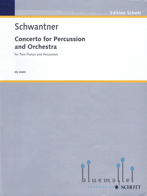Schwantner , Joseph - Concerto for Percussion and Orchestra (2台ピアノ伴奏版 / スコア・ピアノ用パート譜セット)