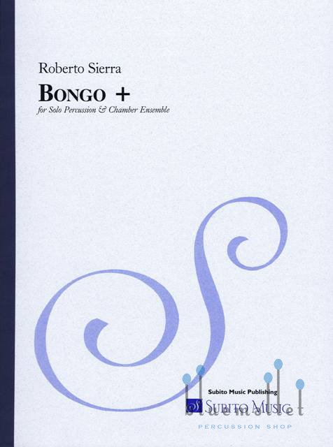 Sierra , Roberto - Bongo+ (室内楽伴奏版 / スコアのみ)