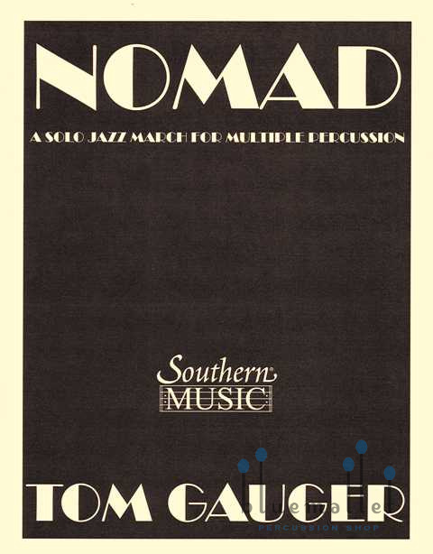 Gauger , Tom - Nomad a Solo Jazz March for Multi Percussion