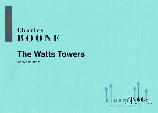 Boone , Charles - The Watts Towers for Solo Drummer