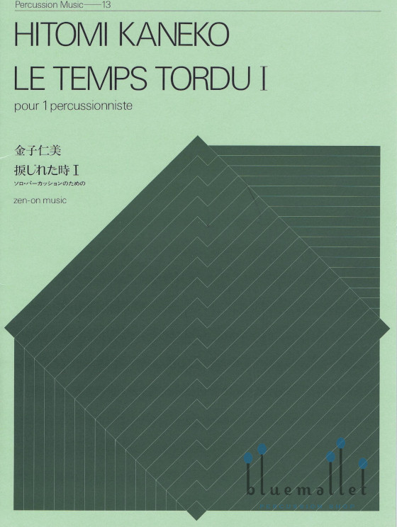 Kaneko , Hitomi - Le Temps Tordu I pour 1 Percussionniste