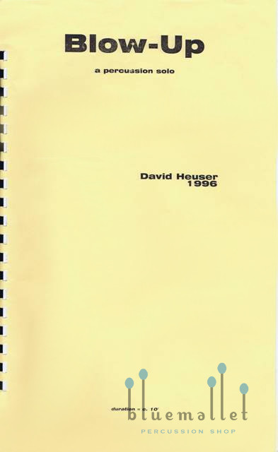 Heuser , David - Blow-up  a Percussion Solo