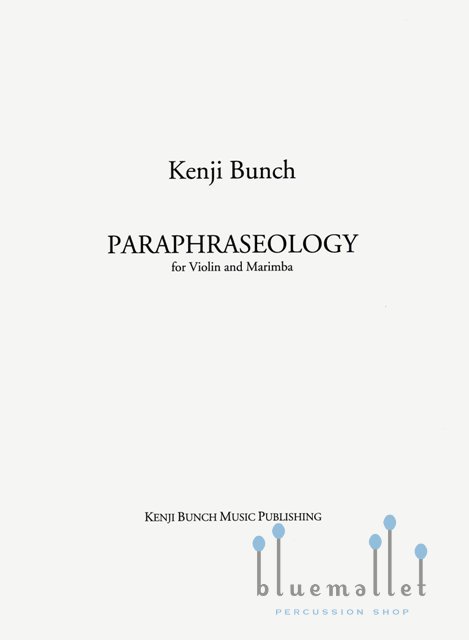 Bunch , Kenji - Paraphraseology for Violin and Marimba (スコア・パート譜セット)