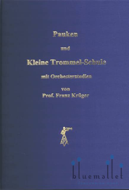Kruger , Franz - Pauken und Kleine Trommel-Schule mit Orchesterstudien