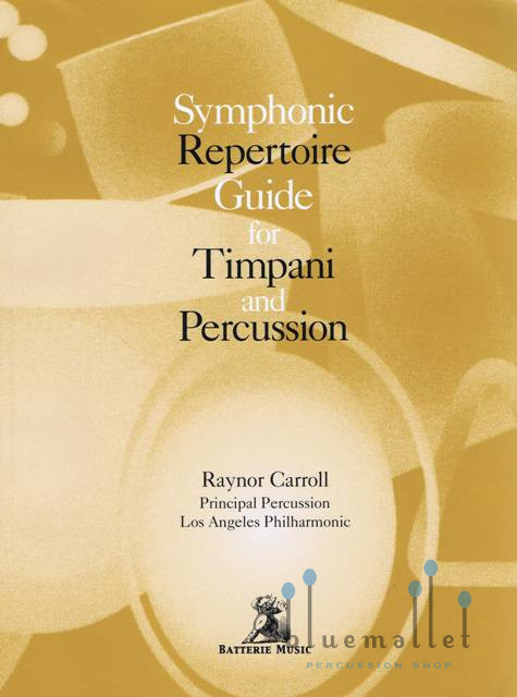 Carroll , Raynor - Symphonic Repertoire Guide for Timpani and Percussion