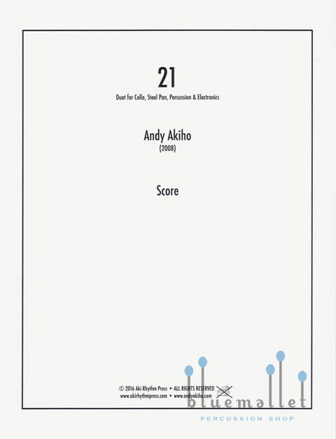 Akiho , Andy - 21 Duet for Cello, Steel Pan, Percussion&Electronics (スコア・パート譜セット)