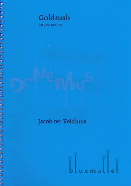 Veldhuis , Jacob Ter - Goldrush for Percussion (スコアのみ)